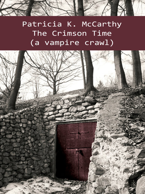 Title details for The Crimson Time (A Vampire Crawl) by Patricia K. McCarthy - Available